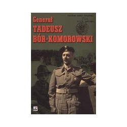 Generał Tadeusz Bór-Komorowski w relacjach i dokumentach