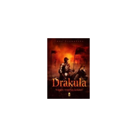 Drakula. Wampir, tyran czy bohater?