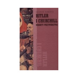 Hitler i Churchill. Sekrety przywództwa