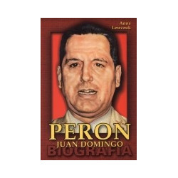Peron Juan Domingo. Biografia
