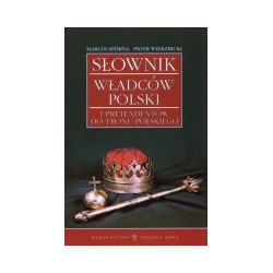 Słownik władców Polski i pretendentów do tronu polskiego