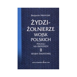 Żydzi-żołnierze wojsk polskich polegli na frontach II wojny światowej