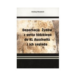 Deportacja Żydów z getta łódzkiego do KL Auschwitz i ich zagłada