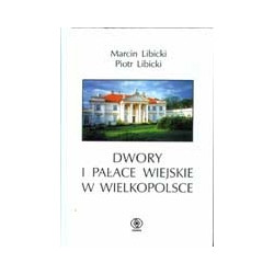 Dwory i pałace wiejskie w Wielkopolsce