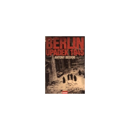 Berlin. Upadek 1945