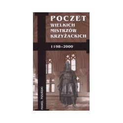 Poczet Wielkich Mistrzów Krzyżackich 1198-2000