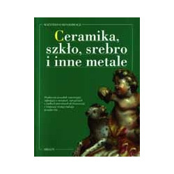 Ceramika, szkło, srebro i inne metale