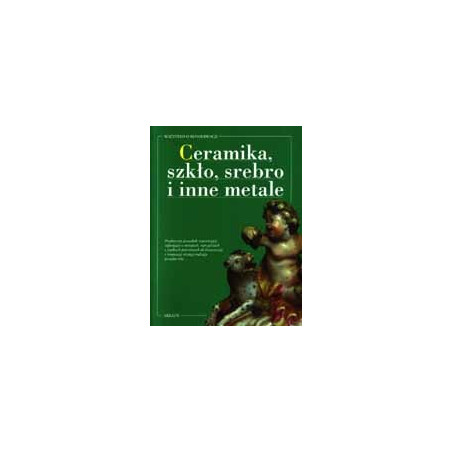 Ceramika, szkło, srebro i inne metale