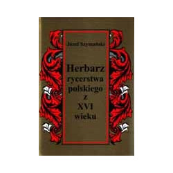 Herbarz rycerstwa polskiego z XVI wieku