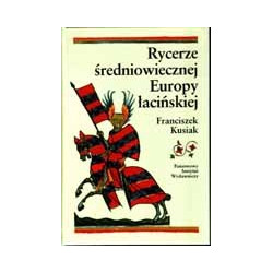 Rycerze średniowiecznej Europy łacińskiej