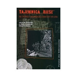 Tajemnica Riese. Na tropach największej kwatery Hitlera
