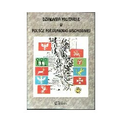 Działania militarne w Polsce Południowo - Wsch od X do XX w.