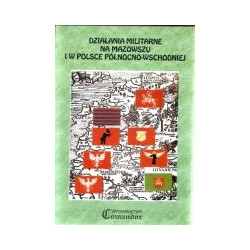 Działania militarne na Mazowszu i w Polsce Pn-Wsch od X do XX w.