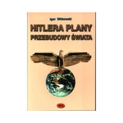 Hitlera plany przebudowy świata