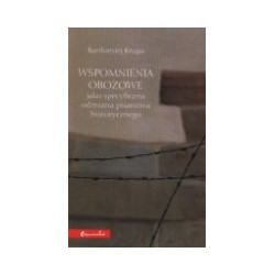 Wspomnienia obozowe jako specyficzna odmiana pisarstwa historycznego