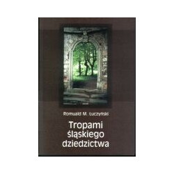 Tropami śląskiego dziedzictwa