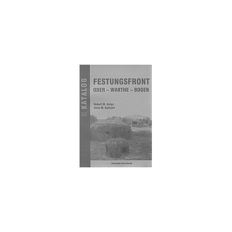 Festungsfront Oder-Warthe-Bogen. KATALOG