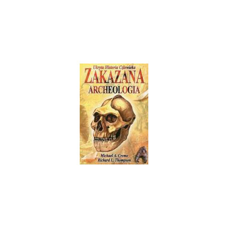 Zakazana archeologia, Ukryta historia człowieka