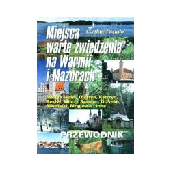 Miejsca warte zwiedzenia na Warmii i Mazurach