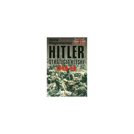 Hitler-strategia klęski 1940-1945