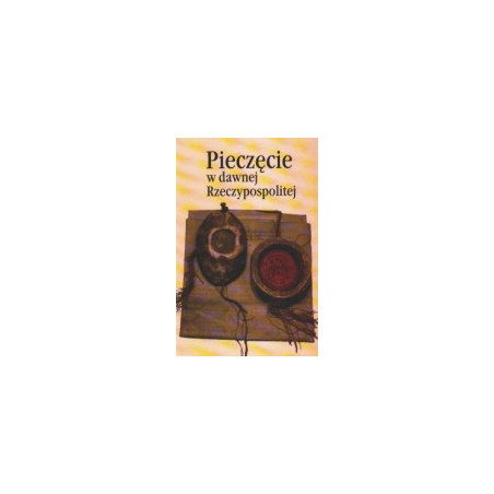 Pieczęcie w dawnej Rzeczypospolitej