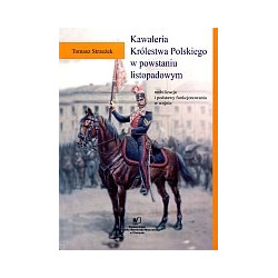 Kawaleria Królestwa Polskiego w powstaniu listopadowym - mobilizacja i podstawy funkcjonowania w wojnie