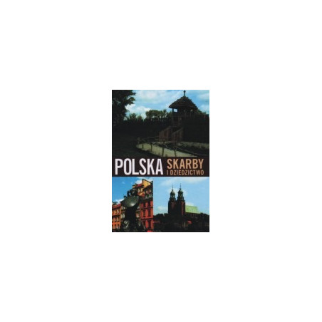 Polska. Skarby i dziedzictwo