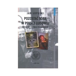 Pozostać sobą w Polsce Ludowej