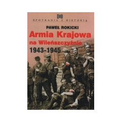 Armia Krajowa na Wileńszczyźnie 1943-1945