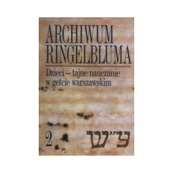 Archiwum Ringelbluma, t. 2 Dzieci - tajne nauczanie w getcie warszawskim