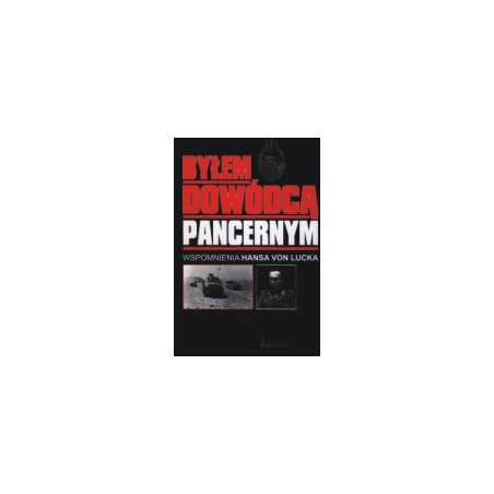 Byłem dowódcą pancernym. Wspomnienia