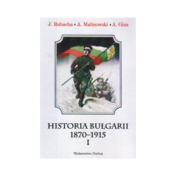 Historia Bułgarii 1870-1915, t. I
