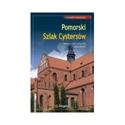 Pomorski Szlak Cystersów. Przewodnik tematyczny