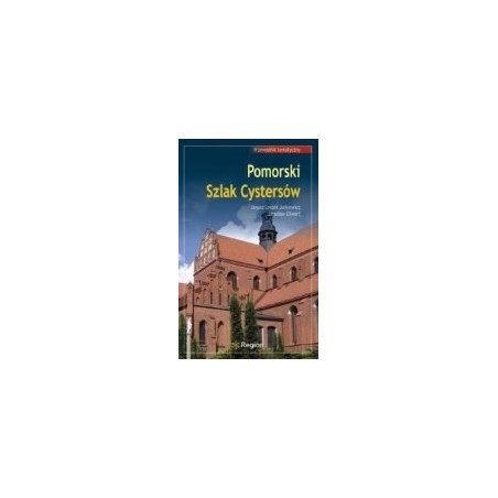 Pomorski Szlak Cystersów. Przewodnik tematyczny