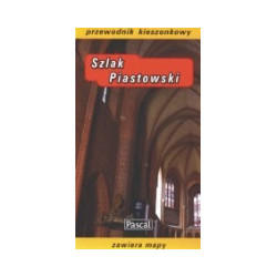 Szlak Piastowski - przewodnik kieszonkowy