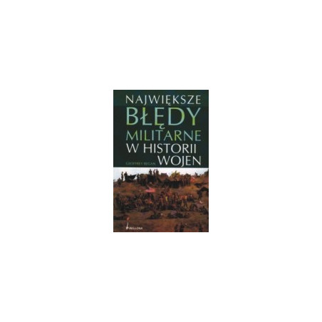 Największe błędy militarne w historii wojen