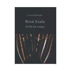 Broń biała XVIII-XX wieku