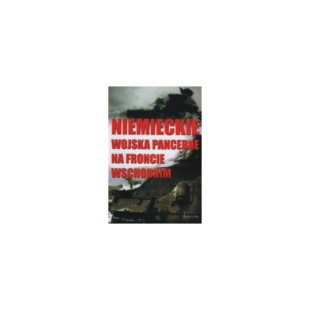Niemieckie wojska pancerne na froncie wschodnim