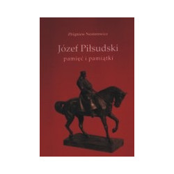 Józef Piłsudski - pamięć i pamiątki