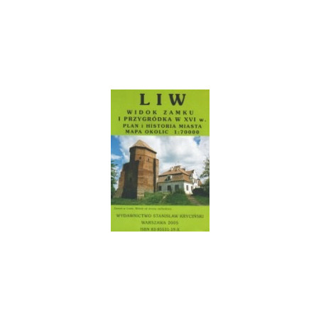Liw - widok zamku i przygródka w XVI wieku