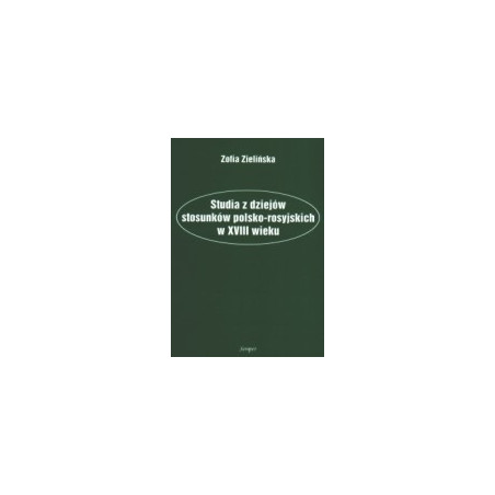 Studia z dziejów stosunków polsko-rosyjskich w XVIII wieku