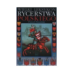 Wielki leksykon rycerstwa polskiego