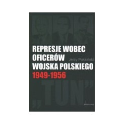 Represje wobec oficerów Wojska Polskiego 1949-1956