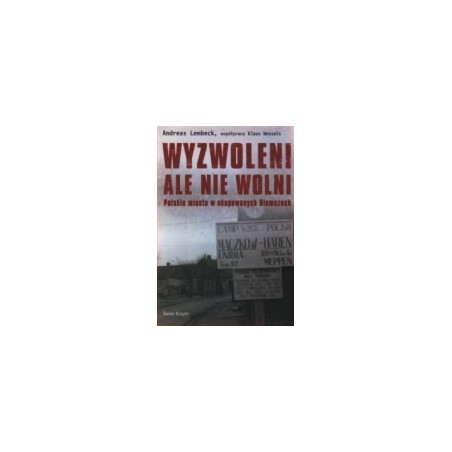 Wyzwoleni, ale nie wolni