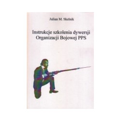 Instrukcje szkolenia dywersji Organizacji Bojowej PPS