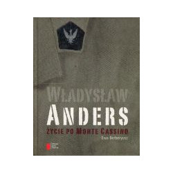 Władysław Anders Życie po Monte Cassino