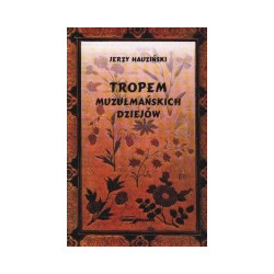Tropem muzułmańskich dziejów