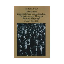 Działalność przesiedleńczo-repatriacyjna Państwowego Urzędu Repatriacyjnego w latach 1944-1951