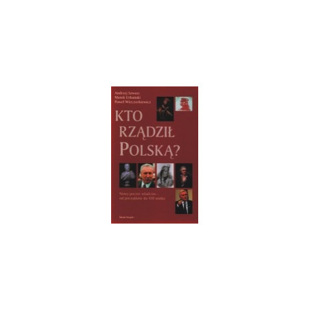 Kto rządził Polską?