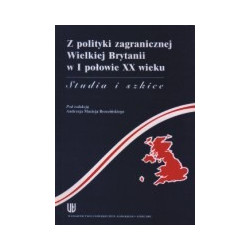 Z polityki zagranicznej Wielkiej Brytanii w I połowie XX wieku